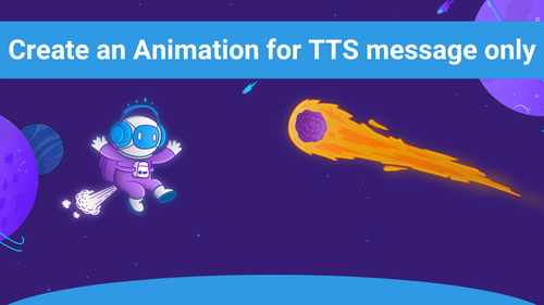 Create an Animation with the TTS Message