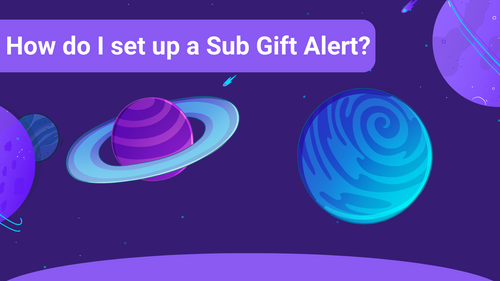 How to set up a Sub Gift Alert on Twitch