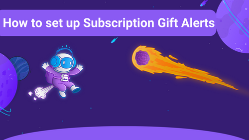 How to set up Subscription Gift Alerts