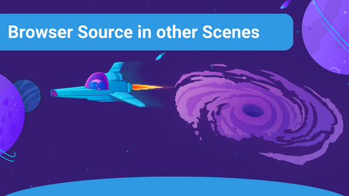 Use Browser Source in other Scenes